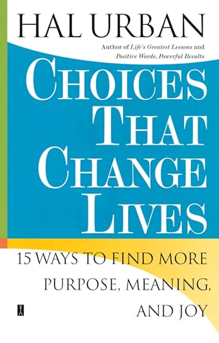 Beispielbild fr Choices That Change Lives: 15 Ways to Find More Purpose, Meaning, and Joy zum Verkauf von SecondSale