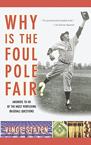 Why Is The Foul Pole Fair?: Answers to 101 of the Most Perplexing Baseball Questions (9780743257916) by Staten, Vince