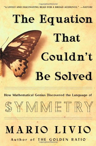 Imagen de archivo de The Equation That Couldn't Be Solved: How Mathematical Genius Discovered the Language of Symmetry a la venta por ThriftBooks-Atlanta