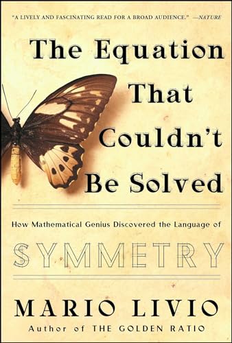 Beispielbild fr The Equation That Couldn't Be Solved: How Mathematical Genius Discovered the Language of Symmetry zum Verkauf von Gulf Coast Books