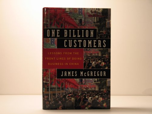 Stock image for One Billion Customers : Lessons from the Front Lines of Doing Business in China for sale by Better World Books