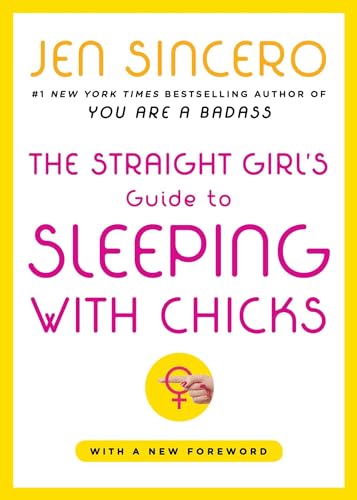 Beispielbild fr The Straight Girl's Guide to Sleeping with Chicks zum Verkauf von Better World Books