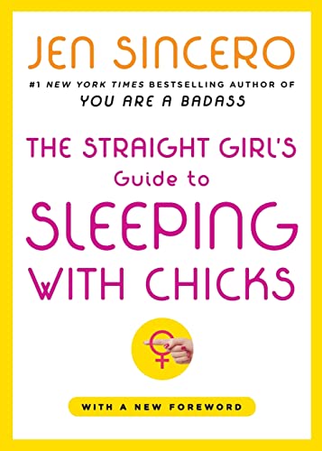 Stock image for The Straight Girl's Guide to Sleeping with Chicks for sale by SecondSale