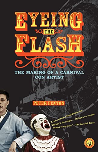 Beispielbild fr Eyeing the Flash : The Making of a Carnival con Artist zum Verkauf von Better World Books