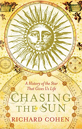 Stock image for Chasing the Sun. The Epic Story of the Star that Gives Us Life for sale by The Print Room