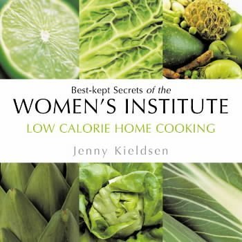 Stock image for Low Calorie Home Cooking: Best-kept Secrets of the Womens Institute for sale by Reuseabook