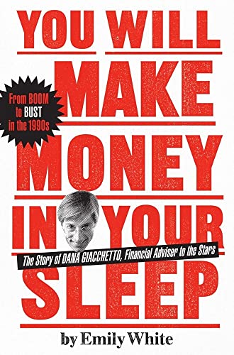 Stock image for You Will Make Money in Your Sleep : The Story of Dana Giacchetto, Financial Adviser to the Stars for sale by Better World Books: West