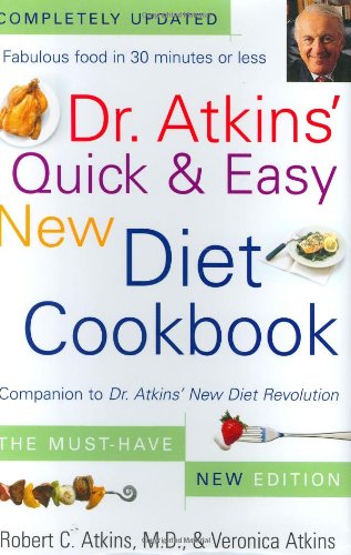 Imagen de archivo de Dr. Atkins' Quick & Easy New Diet Cookbook: Companion to Dr. Atkins' New Diet Revolution a la venta por Your Online Bookstore