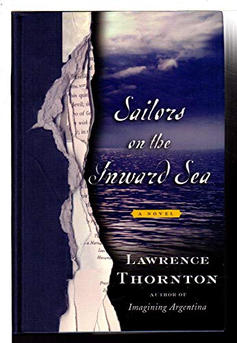 SAILORS ON THE INWARD SEA. - Thornton, Lawrence.