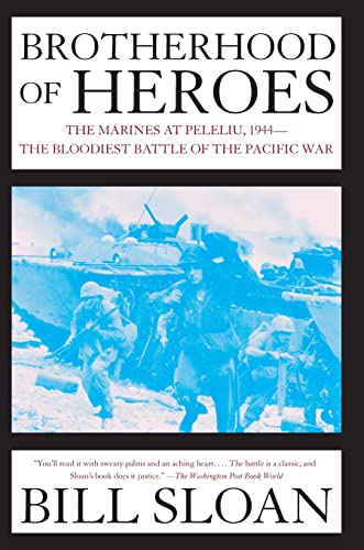 Stock image for Brotherhood of Heroes: The Marines at Peleliu, 1944--The Bloodiest Battle of the Pacific War for sale by Wonder Book