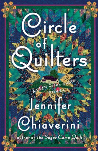 Circle of Quilters (Elm Creek Quilts Series #9) - Chiaverini, Jennifer