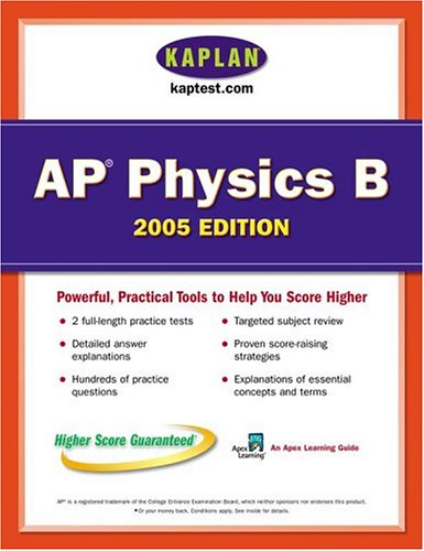AP Physics B 2005 : An Apex Learning Guide (Kaplan AP Physics B & C) - Kaplan