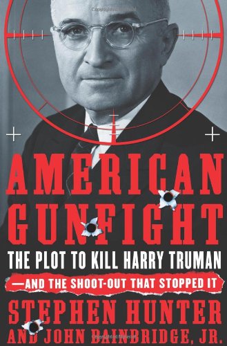 Imagen de archivo de American Gunfight: The Plot to Kill Harry Truman--and the Shoot-out that Stopped It a la venta por Your Online Bookstore