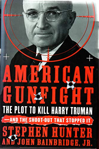 9780743260688: American Gunfight: The Plot to Kill Harry Truman--and the Shoot-out that Stopped It