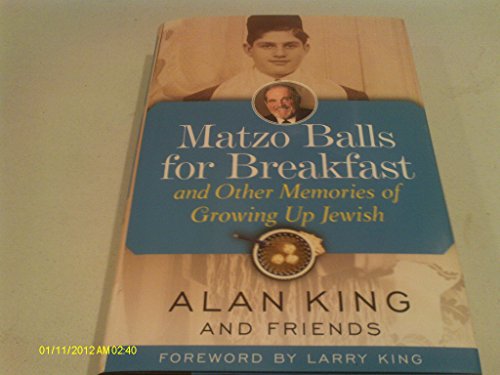 Matzo Balls for Breakfast and Other Memories of Growing Up Jewish - King, Alan