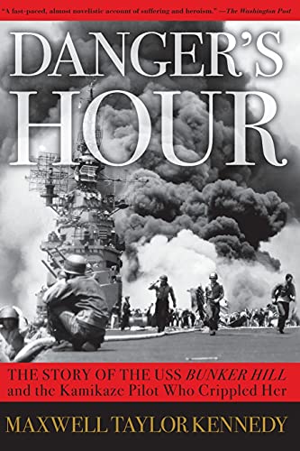 Imagen de archivo de Danger's Hour: The Story of the USS Bunker Hill and the Kamikaze Pilot Who Crippled Her a la venta por Keeper of the Page