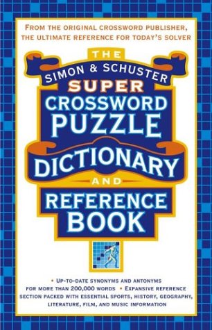 Beispielbild fr The Simon & Schuster Super Crossword Puzzle Dictionary and Reference Book zum Verkauf von Better World Books