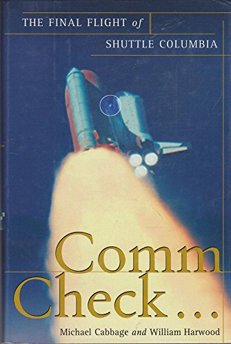 Stock image for Comm Check. . . : The Final Flight of Shuttle Columbia for sale by Better World Books
