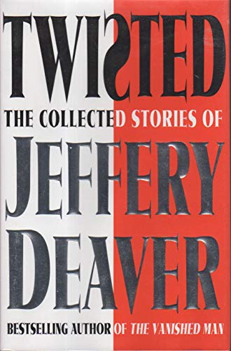 Imagen de archivo de Twisted: The Collected Stories of Jeffery Deaver a la venta por SecondSale