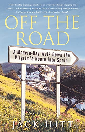 Stock image for Off the Road: A Modern-Day Walk Down the Pilgrim's Route into Spain for sale by Half Price Books Inc.