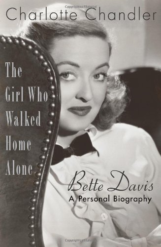 Beispielbild fr The Girl Who Walked Home Alone: Bette Davis, A Personal Biography zum Verkauf von SecondSale