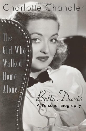 Stock image for The Girl Who Walked Home Alone: Bette Davis, A Personal Biography for sale by Your Online Bookstore