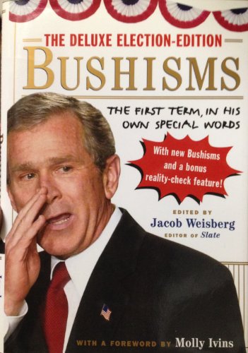 Imagen de archivo de The deluxe election-edition: Bushisms the first term, in his own special words a la venta por Inkberry Books