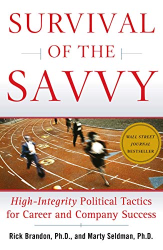 Beispielbild fr Survival of the Savvy: High-Integrity Political Tactics for Career and Company Success zum Verkauf von Jay's Basement Books