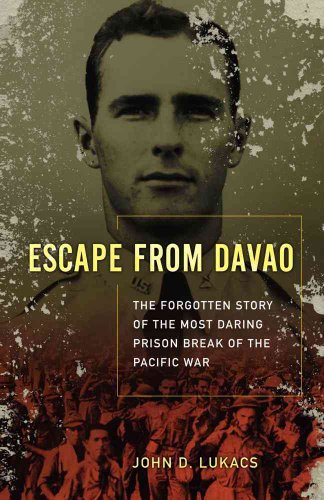 Escape From Davao: The Forgotten Story of the Most Daring Prison Break of the Pacific War.