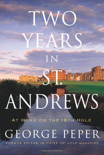 Stock image for Two Years in St. Andrews: At Home on the 18th Hole for sale by SecondSale