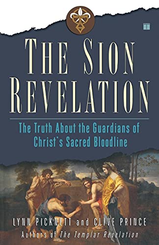 Beispielbild fr The Sion Revelation : The Truth about the Guardians of Christ's Sacred Bloodline zum Verkauf von Better World Books