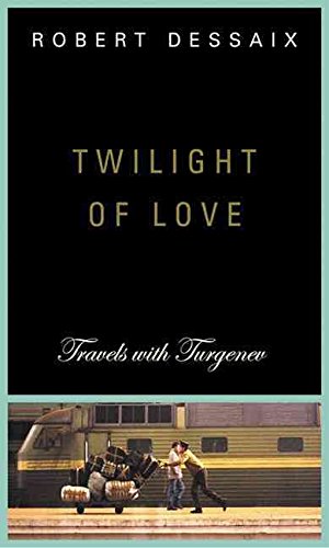 Stock image for Twilight of Love: Travels With Tugenev for sale by WorldofBooks