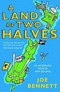 Beispielbild fr A Land of Two Halves: An Accidental Tour of New Zealand zum Verkauf von ThriftBooks-Dallas