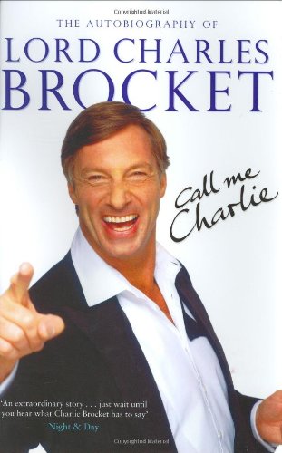 Beispielbild fr Call Me Charlie: The Autobiography of Lord Brocket zum Verkauf von WorldofBooks