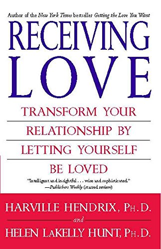 Beispielbild fr Receiving Love: Letting Yourself Be Loved Will Transform Your Relationship zum Verkauf von WorldofBooks