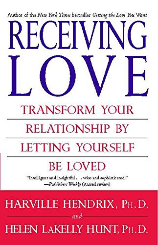 Receiving Love: Letting Yourself Be Loved Will Transform Your Relationship (9780743263641) by Harville Hendrix