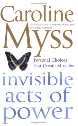 Beispielbild fr Invisible Acts of Power: Personal Choices That Create Miracles zum Verkauf von WorldofBooks