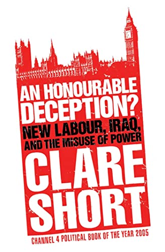 Beispielbild fr An Honourable Deception?: New Labour, Iraq, and the Misuse of Power zum Verkauf von WorldofBooks