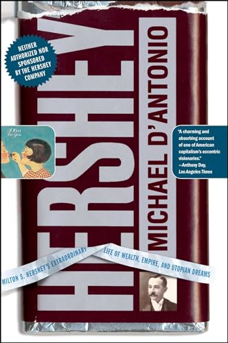 Beispielbild fr Hershey: Milton S. Hershey's Extraordinary Life of Wealth, Empire, and Utopian Dreams zum Verkauf von WorldofBooks