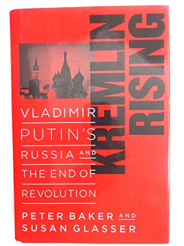 Beispielbild fr Kremlin Rising : Vladimir Putin's Russia and the End of Revolution zum Verkauf von Better World Books