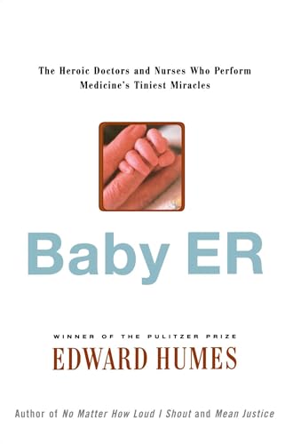Stock image for Baby Er: The Heroic Doctors and Nurses Who Perform Medicine's Tinies Miracles for sale by ThriftBooks-Atlanta