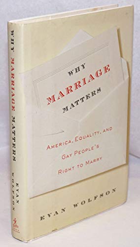 9780743264587: Why Marriage Matters: America, Equality, and Gay People's Right to Marry