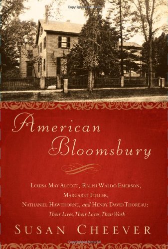 9780743264617: American Bloomsbury: Louisa May Alcott, Ralph Waldo Emerson, Margaret Fuller, Nathaniel Hawthorne, and Henry David Thoreau: Their Lives, Th
