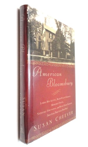 Imagen de archivo de American Bloomsbury: Louisa May Alcott, Ralph Waldo Emerson, Margaret Fuller, Nathaniel Hawthorne, and Henry David Thoreau: Their Lives, Their Loves, Their Work a la venta por BookHolders