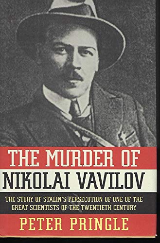 9780743264983: The Murder of Nikolai Vavilov: The Story of Stalin's Persecution of One of the Great Scientists of the Twentieth Century