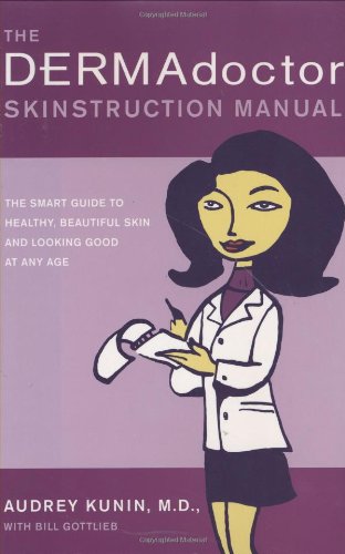 Beispielbild fr The DERMAdoctor Skinstruction Manual : The Smart Guide to Healthy, Beautiful Skin and Looking Good at Any Age zum Verkauf von Better World Books