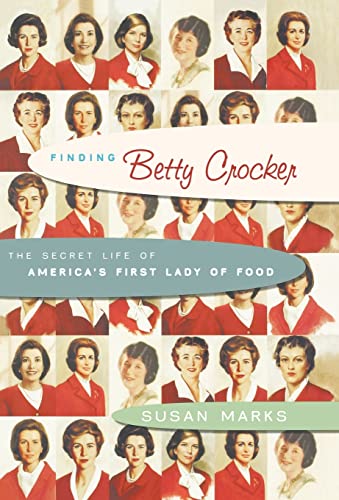 Stock image for Finding Betty Crocker: The Secret Life of America's First Lady of Food for sale by BooksRun