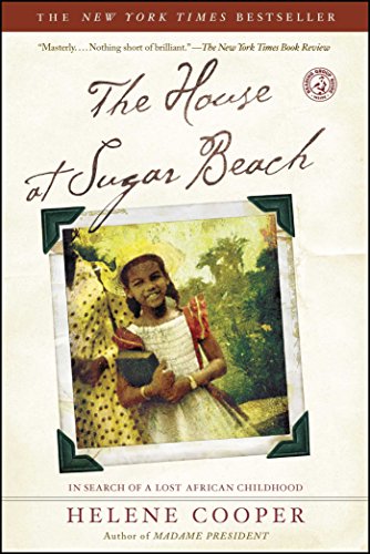 Beispielbild fr The House at Sugar Beach: In Search of a Lost African Childhood zum Verkauf von Wonder Book