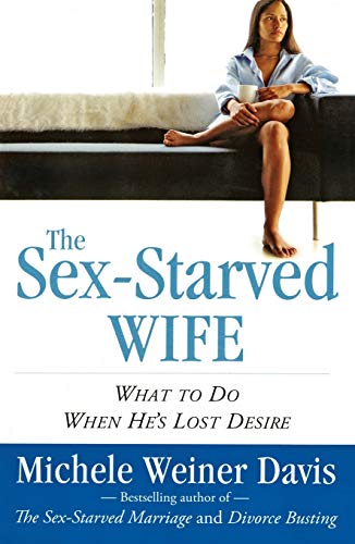 Beispielbild fr The Sex-Starved Wife : What to Do When He's Lost Desire zum Verkauf von Better World Books