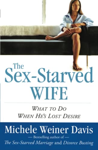 Imagen de archivo de The Sex-Starved Wife: What to Do When Hes Lost Desire a la venta por KuleliBooks